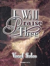 I Will Praise Thee Vocal Solo & Collections sheet music cover